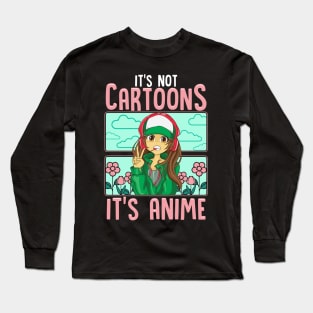 Cute It's Not Cartoons It's Anime Addicted Pun Long Sleeve T-Shirt
